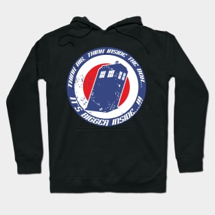 THINK BIG, THINK INSIDE THE BOX, IT'S BIGGER INSIDE!!! Hoodie